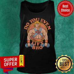 Top Do You Even Lift Bro Tank Top