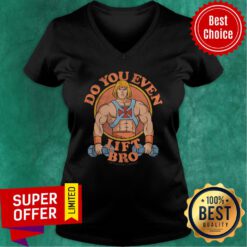 Top Do You Even Lift Bro V-neck