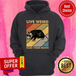 Top Live Weird Fake Your Death Hoodie