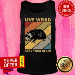Top Live Weird Fake Your Death Tank Top