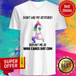 Unicorns Don't Like My Attitude Report Me At V-neck