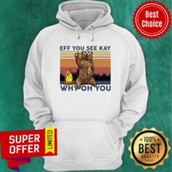 Vintage Eff You See Kay Why Oh You Bear Hoodie