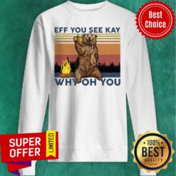 Vintage Eff You See Kay Why Oh You Bear Sweatshirt