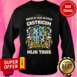 Waar Ik Ook Heenga Castricum Mijin Thuis Flag Sweatshirt