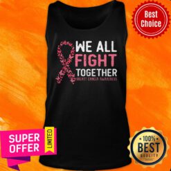 We All Fight Together Breast Cancer Awareness Tank Top