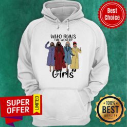 Who Runs The World Girl Hoodie