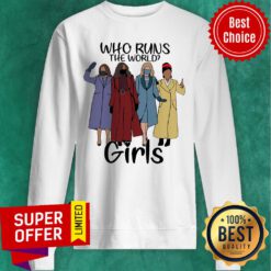 Who Runs The World Girl Sweatshirt