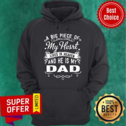 A Big Piece Of My Hesrt Lives In Hevean And He Is My Dad Hoodie