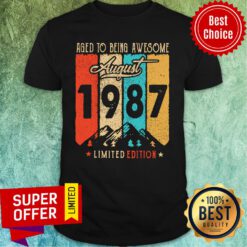 Aged To Being Awesome August 1987 Limited Edition Shirt
