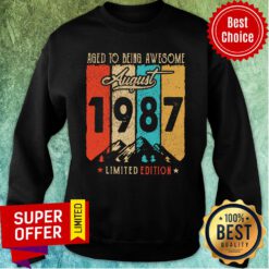 Aged To Being Awesome August 1987 Limited Edition Sweatshirt