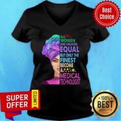 All Women Equal Finest Become Medical V-neck