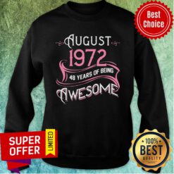 August 1972 48 Years of Being Awesome 48th Birthday Sweatshirt