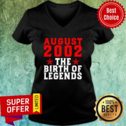 August 2002 19th Birthday The Birth Of Legends Us 2021 V-neck