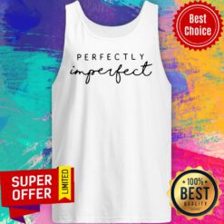 Awesome Perfectly Imperfect Tank Top