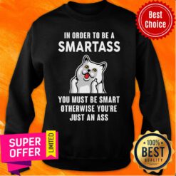 Cat In Order To Smartass Sweatshirt