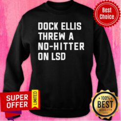 Dock Ellis Threw A No-hitter On LSD Sweatshirt