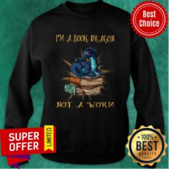 Dragon I’m A Book Wyrm Not A Worn Sweatshirt