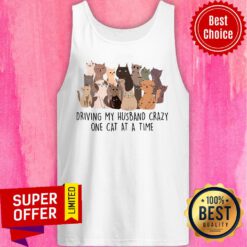 Driving My Husband Crazy One Cat At A Time Tank Top