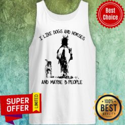 Hot I Like Dogs And Horses And Maybe 3 People Tank Top
