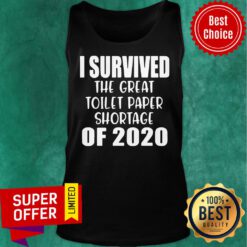 Hot I Survived The Great Toilet Paper Shortage Of 2020 Tank Top