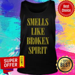 Hot Smells Like Broken Spirit Tank Top
