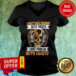 I Don'T Have A Problem With Angel But Have With Idiots Skull V-neck