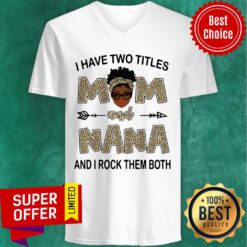 I Have Two Titles Mom And Nana And I Rock Them Both Leopard V-neck