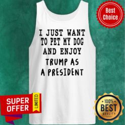 I Just Want To Pet My Dog And Enjoy Tank Top