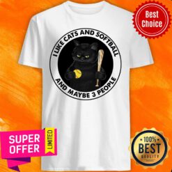 I Like Cats And Softball And Maybe 3 People Shirt