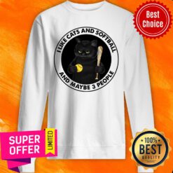 I Like Cats And Softball And Maybe 3 People Sweatshirt