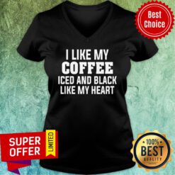 I Like My Coffee Iced And Black Like My Heart V-neck