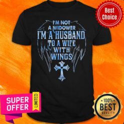 Im Not A Widower Husband Wife Wings Cross Shirt