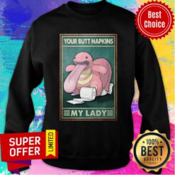 Lickitung Pokemon Your Butt Napkins My Lady Sweatshirt
