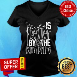Life Is Better By The Campfire V-neck