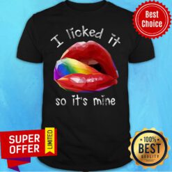 Lips I Liked It So It's Mine Shirt