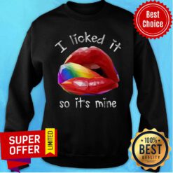 Lips I Liked It So It's Mine Sweatshirt