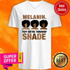 Melanin We’re Throwing Shade Black Pride African V-neck