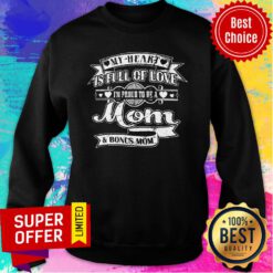 My Heart Is Full Of Love I'm Proud To Be A Mom & Bonus Mom Sweatshirt