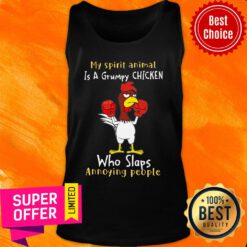 My Spirit Animal Is A Grumpy Chicken Who Slaps Tank Top