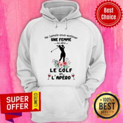 Ne Jamais Sous-estimer Une Femme Qui Aime Le Golf Et L’apero Golfer Silhouette Flower Wine Glasses Hoodie