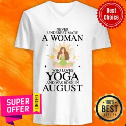 Never Underestimate A Aug Woman Loves Yoga V-neck