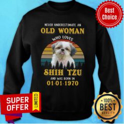 Never Underestimate An Old Lady Who Love Shih Tzu And Was Born In 01-01-1970 Vintage Sweatshirt