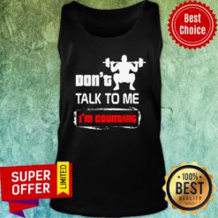 Nice Don't Talk To Me I'm Counting Tank Top