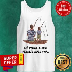 Nice Father And Son Fishing Ne Pour Aller Pecher Tank Top