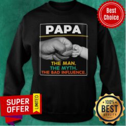 PaPa The Man The Myth The Bad Influence Sweatshirt