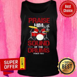 Praise Him With The Sound Of The Drums Tank Top