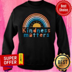 Rainbow Sunshine Kindness Matters Sweatshirt