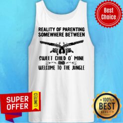 Reality Of Parenting Somewhere Between Sweet Child Mine Reality Of Parenting Somewhere Between Sweet Child Mine Tank Top