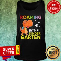 Roaring Into Kinder Cute Dinosaur Garten Roaring Into Kinder Cute Dinosaur Garten Tank Top