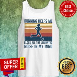 Running Helps Me Block All The Unwanted Noise Mind Vintage Tank Top